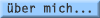 ber mich...